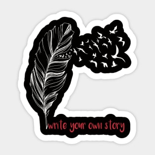 Write Your Own Story Slogan, Women's T-Shirt, Feather & Birds Graphic Tee, Sticker